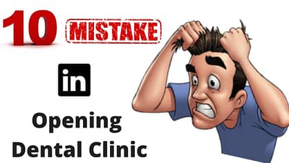 10 mistakes In Opening Dental Clinic