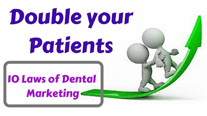Double Your Patient – 10 Laws of dental marketing