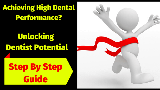 Achieving High Dental Performance | Unlocking Dentist Potential